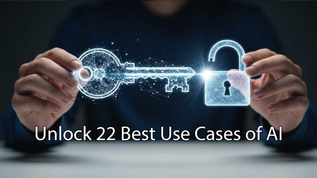 Unlock-22-Best-Use-Cases-of-AI